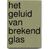 Het geluid van brekend glas