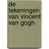 De tekeningen van Vincent van Gogh