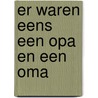 Er waren eens een opa en een oma by Tura Gerards