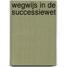 Wegwijs in de Successiewet door Frans Sonneveldt