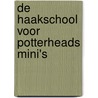 De haakschool voor Potterheads mini's by Alexandra Schwarz