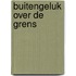 Buitengeluk over de grens