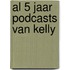 Al 5 jaar podcasts van Kelly