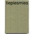 Tiepiesmies