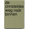 De Christelijke weg naar binnen door Gerhard Tersteegen