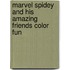 Marvel Spidey and his amazing friends Color Fun
