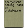 Energetische healing - Boek en orakelkaarten by Isabelle Cerf