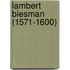 Lambert Biesman (1571-1600)