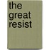 The Great Resist