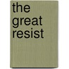 The Great Resist door J.C. Blom