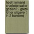 Heeft iemand Charlotte Salter gezien? - Grote Letter Uitgave ( in 2 banden)
