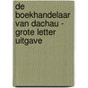 De boekhandelaar van Dachau - Grote Letter Uitgave door Shari J. Ryan