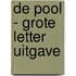 De Pool - Grote Letter Uitgave