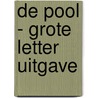 De Pool - Grote Letter Uitgave by J.M. Coetzee