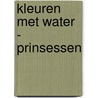 Kleuren met water - Prinsessen door Interstat