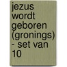 Jezus wordt geboren (Gronings) - set van 10 door Onbekend