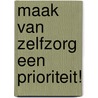 Maak van zelfzorg een prioriteit! door ImageBooks Factory