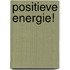 Positieve energie!