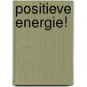 Positieve energie! by ImageBooks Factory