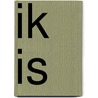 Ik Is door Mario Domen