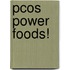 PCOS POWER FOODS!