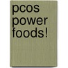 PCOS POWER FOODS! by Margot De Roon