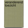 Veranderend toezicht door Onbekend
