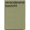 Veranderend toezicht by Unknown