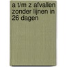 A t/m Z Afvallen Zonder Lijnen in 26 dagen by Yvonne Bakker