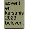 Advent en kerstmis 2023 beleven. door Michele Clavier