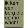 Ik ken een berg die op me wacht by Sholeh Rezazadeh