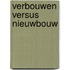 Verbouwen versus nieuwbouw