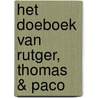 Het doeboek van Rutger, Thomas & Paco door Thomas van Grinsven