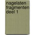 Nagelaten fragmenten deel 1