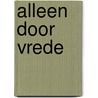 Alleen door vrede door Eugen Drewermann