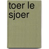 Toer le sjoer door Joke Schutten