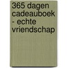 365 dagen cadeauboek - Echte vriendschap by ImageBooks Factory