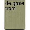 De grote Trom door Thilde Kuit