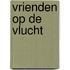 Vrienden op de vlucht