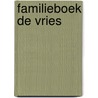 Familieboek de Vries door Theo De Breed