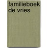 Familieboek de Vries by Theo De Breed