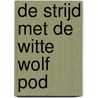 De strijd met de witte wolf POD door Christine Charliers