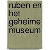 Ruben en Het geheime Museum door Ruben Timman