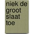 Niek de Groot slaat toe