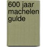 600 jaar Machelen gulde