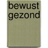 Bewust gezond