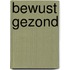 Bewust gezond