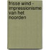 Frisse Wind - Impressionisme van het Noorden