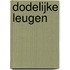 DODELIJKE LEUGEN