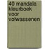 40 Mandala Kleurboek Voor Volwassenen